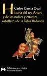 HISTORIA DEL REY ARTURO Y DE LOS NOBLES Y ERRANTES CABALLEROS DE LA TABLA REDONDA