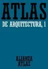 ATLAS DE ARQUITECTURA 1: GENERALIDADES. DE MESOPOTAMIA A BIZANCIO