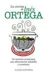 LA COCINA DE INÉS ORTEGA: UN RECETARIO ACTUAL PARA UNA ALIMENTACIÓN SALUDABLE Y ECONÓMICA