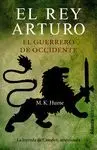 EL REY ARTURO: EL GUERRERO DE OCCIDENTE