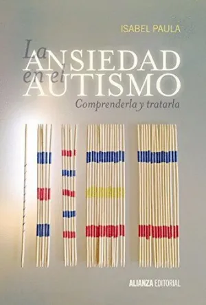 LA ANSIEDAD EN EL AUTISMO: COMPRENDERLA Y TRATARLA