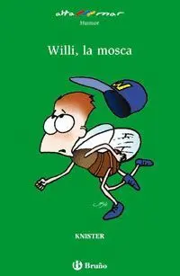 WILLI, LA MOSCA, EDUCACIÓ PRIMÀRIA, 3 CICLE (CATALUÑA, BALEARES, MADRID). LIBRO DE LECTURA