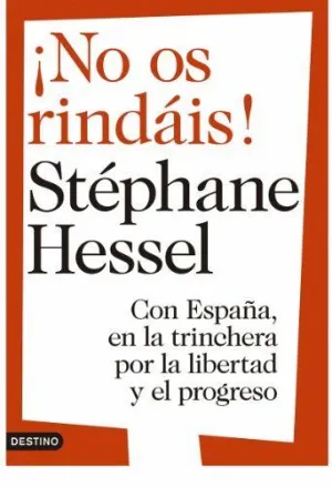 ¡NO OS RINDAIS!: CON ESPAÑA, EN LA TRINCHERA POR LA LIBERTAD Y EL PROGRESO