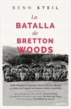 LA BATALLA DE BRETTON WOODS:<BR>