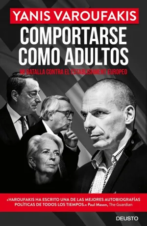 COMPORTARSE COMO ADULTOS: MI BATALLA CONTRA EL ESTABLISHMENT EUROPEO