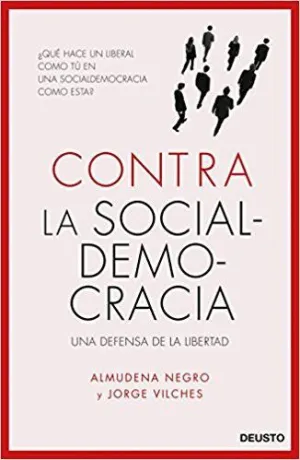 CONTRA LA SOCIALDEMOCRACIA: UNA DEFENSA DE LA LIBERTAD