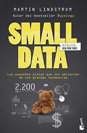 SMALL DATA. LAS PEQUEÑAS PISTAS QUE NOS ADVIERTEN DE LAS GRANDES TENDENCIAS