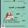 LA ANCIANA Y LOS MOSQUITOS/EL  FILÓSOFO Y EL PESCADOR (ÁRABE-ESPAÑOL)