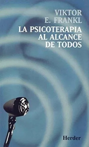 LA PSICOTERAPIA AL ALCANCE DE TODOS: CONFERENCIAS RADIOFÓNICAS SOBRE TERAPÉUTICA PSÍQUICA