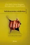 ADOLESCENTES VIOLENTOS: CON LOS OTROS, CON ELLOS MISMOS