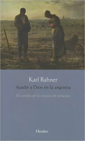 ACUDIR A DIOS EN LA ANGUSTIA: EL SENTIDO DE LA ORACIÓN DE PETICIÓN