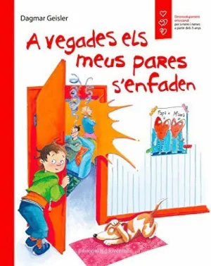 A VEGADES ELS MEUS PARES S´ENFADEN