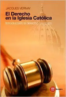 DERECHO EN LA IGLESIA CATOLICA: INTRODUCCIÓN AL DERECHO CANÓNICO