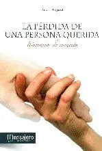 LA PERDIDA DE UNA PERSONA QUERIDA: ITINERARIOS DE CURACION