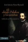 EL OBISPO PALAFOX Y LOS JESUITAS<BR>