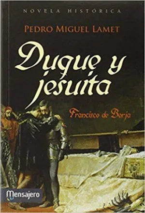 DUQUE Y JESUITA: FRANCISCO DE BORJA