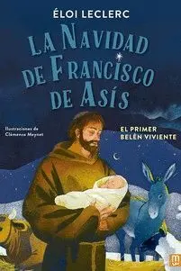 NAVIDAD DE FRANCISCO DE ASIS, LA. EL PRIMER BELÉN VIVIENTE