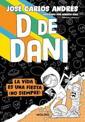 LA VIDA ES UNA FIESTA (NO SIEMPRE) (D DE DANI 3)