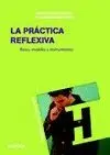 LA PRÁCTICA REFLEXIVA : BASES, MODELOS E INSTRUMENTOS