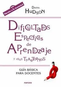 DIFICULTADES ESPECÍFICAS DE APRENDIZAJE Y OTROS TRASTORNOS: GUÍA BÁSICA PARA DOCENTES