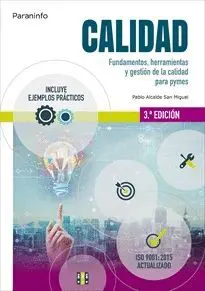 CALIDAD, FUNDAMENTOS, HERRAMIENTAS Y GESTIÓN DE LA CALIDAD PARA PYMES