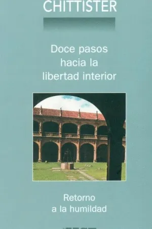 DOCE PASOS HACIA LIBERTAD INTERIOR: RETORNO A LA HUMILDAD