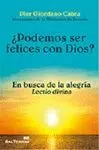 ¿PODEMOS SER FELICES CON DIOS?: EN BUSCA DE LA ALEGRIA LECTIO DIVINA