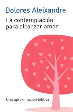 LA CONTEMPLACIÓN PARA ALCANZAR EL AMOR