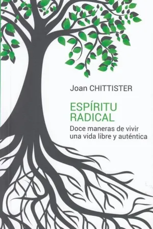 ESPIRITU RADICAL: DOCE MANERAS DE VIVIR UNA VIDA LIBRE Y AUTENTICA