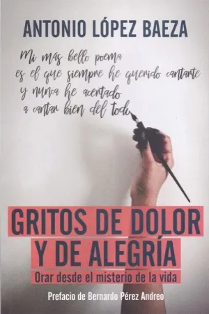 GRITOS DE DOLOR Y ALEGRIA. ORAR DESDE EL MISTERIO DE LA VIDA