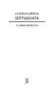 BIBLIA GRIEGA SEPTUAGINTA: IV. LIBROS PROFETICOS