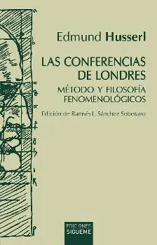 LAS CONFERENCIAS DE LONDRES. METODO Y FILOSOFIA FENOMENOLOGICOS