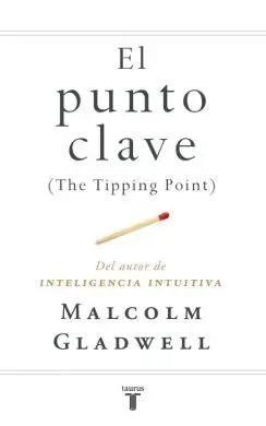 LA CLAVE DEL ÉXITO (THE TIPPING POINT)