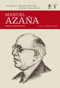 OBRAS COMPLETAS: VOLUMEN VII (ESCRITOS POSTUMOS. APUNTES VARIA 1899-1939)