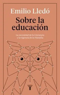 SOBRE LA EDUCACION: LA NECESIDAD DE LA LITERATURA Y LA VIGENCIA DE LA FILOSOFÍA