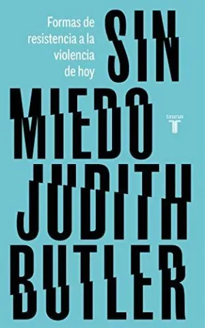 SIN MIEDO. FORMAS DE RESISTENCIA A LA VIOLENCIA DE HOY