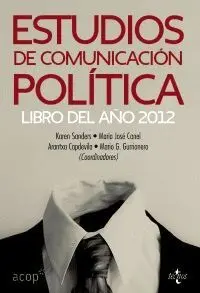 ESTUDIOS DE COMUNICACIÓN POLÍTICA : LIBRO DEL AÑO 2012