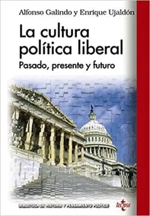 LA CULTURA POLÍTICA LIBERAL : PASADO, PRESENTE Y FUTURO