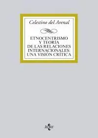 ETNOCENTRISMO Y TEORÍA DE LAS RELACIONES INTERNACIONALES : UNA VISIÓN CRÍTICA