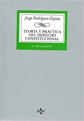 TEORÍA Y PRÁCTICA DEL DERECHO CONSTITUCIONAL