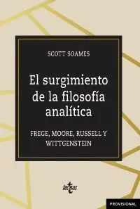 EL SURGIMIENTO DE LA FILOSOFÍA ANALÍTICA: FREGE, MOORE, RUSSELL Y WITTGENSTEIN