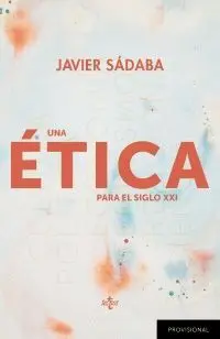 UNA ÉTICA PARA EL SIGLO XXI