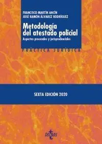 METODOLOGÍA DEL ATESTADO POLICIAL. ASPECTOS PROCESALES Y JURISPRUDENCIALES