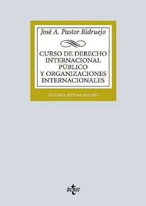 CURSO DE DERECHO INTERNACIONAL PÚBLICO Y DE ORGANIZACIONES INTERNACIONALES.