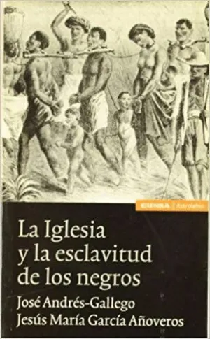 LA IGLESIA Y LA ESCLAVITUD DE LOS NEGROS