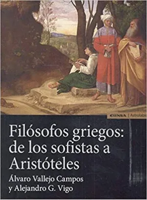 FILÓSOFOS GRIEGOS: DE LOS SOFISTAS A ARISTÓTELES