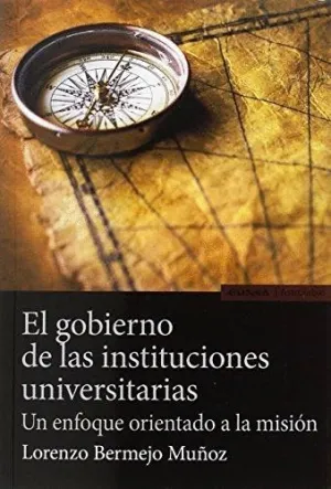 EL GOBIERNO DE LAS INSTITUCIONES UNIVERSITARIAS: UN ENFOQUE ORIENTADO A LA MISIÓN