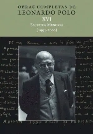 OBRAS COMPLETAS DE LEONARDO POLO XVI: ESCRITOS MENORES (1991-2000)