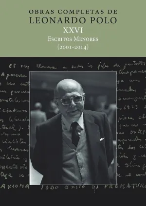 OBRAS COMPLETAS DE LEONARDO POLO XXVI: ESCRITOS MENORES (2001-2014)