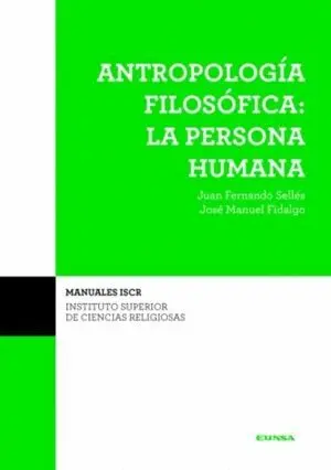 ANTROPOLOGÍA FILOSÓFICA: LA PERSONA HUMANA